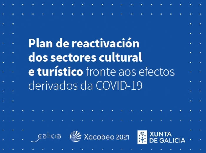 Xunta de Galicia: Plan de reactivación del sector cultural y turístico